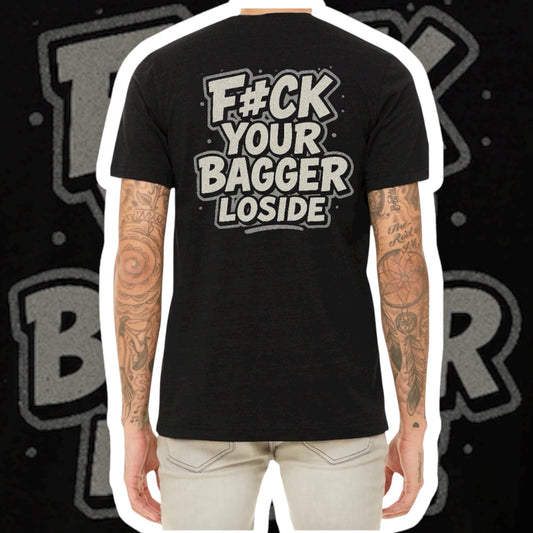 F#CK Your Bagger *Online Exclusive