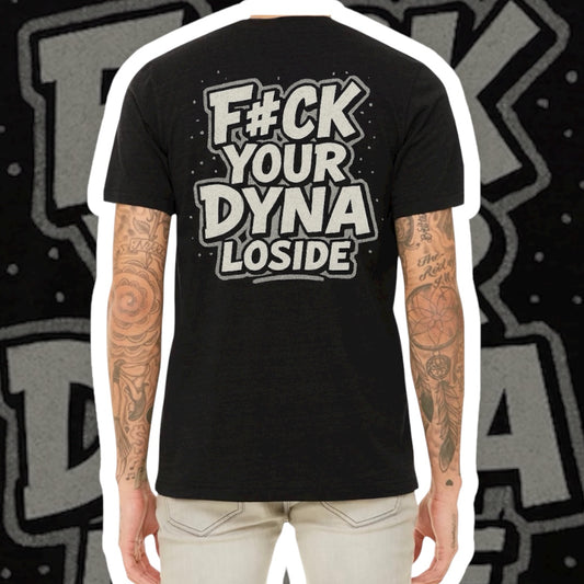 F#CK Your Dyna *Online exclusive